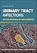 Urinary Tract Infections: Molecular Pathogenesis and Clinical Management (ASM Books) (English Edition)