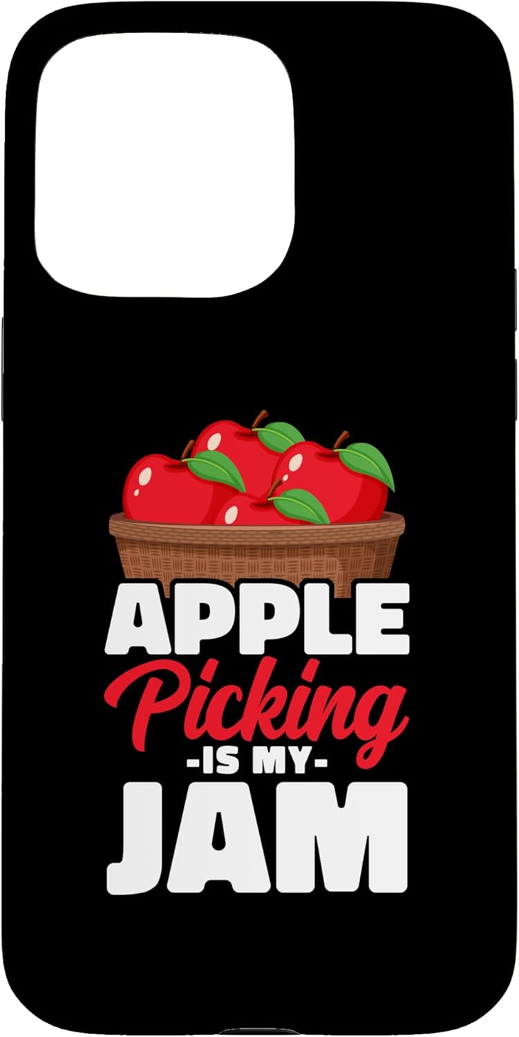 iPhone 15 Pro Max Apple Picking Is My Jam Farmer Gardener Fruit Picking Case