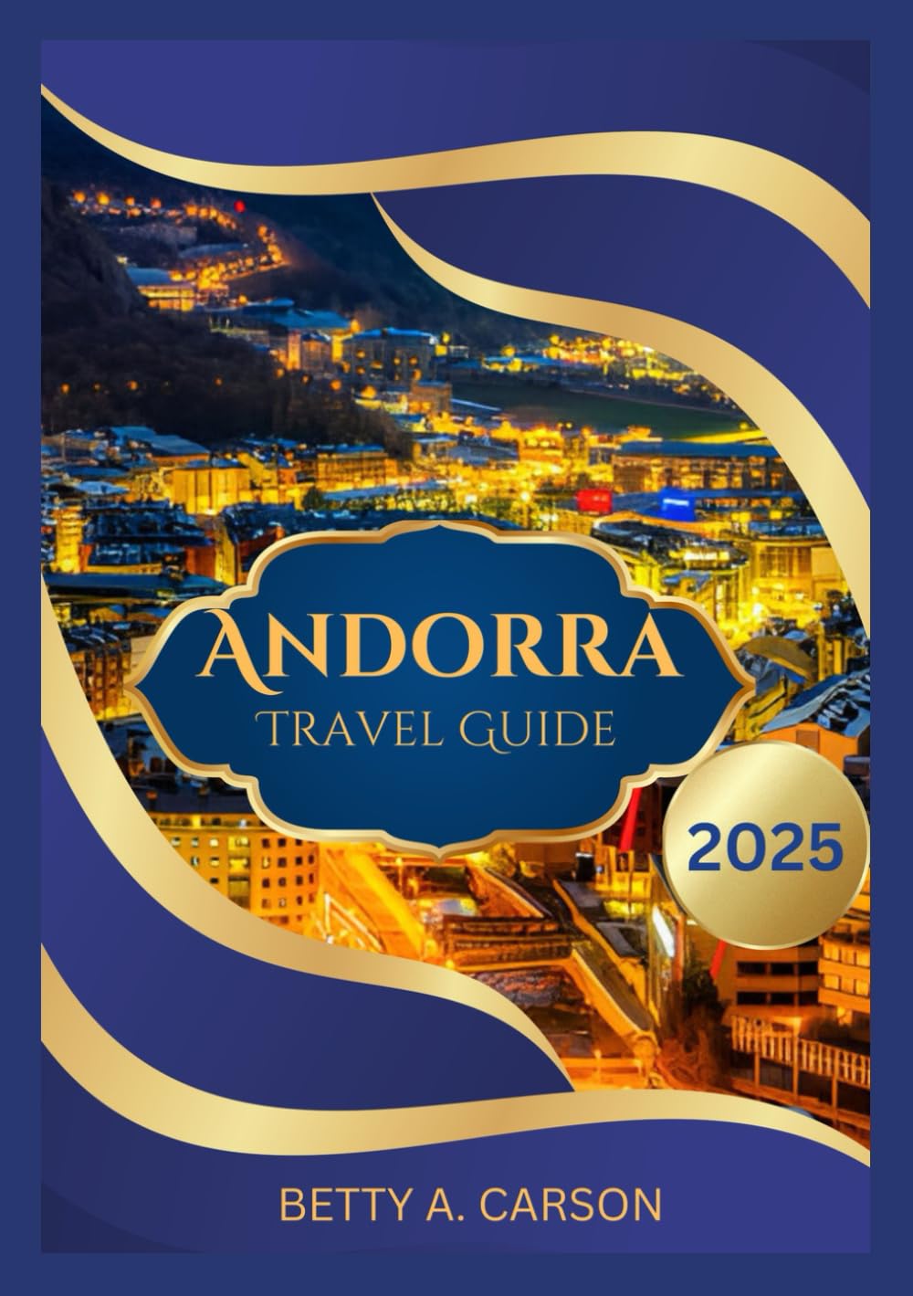 ANDORRA TRAVEL GUIDE 2025
