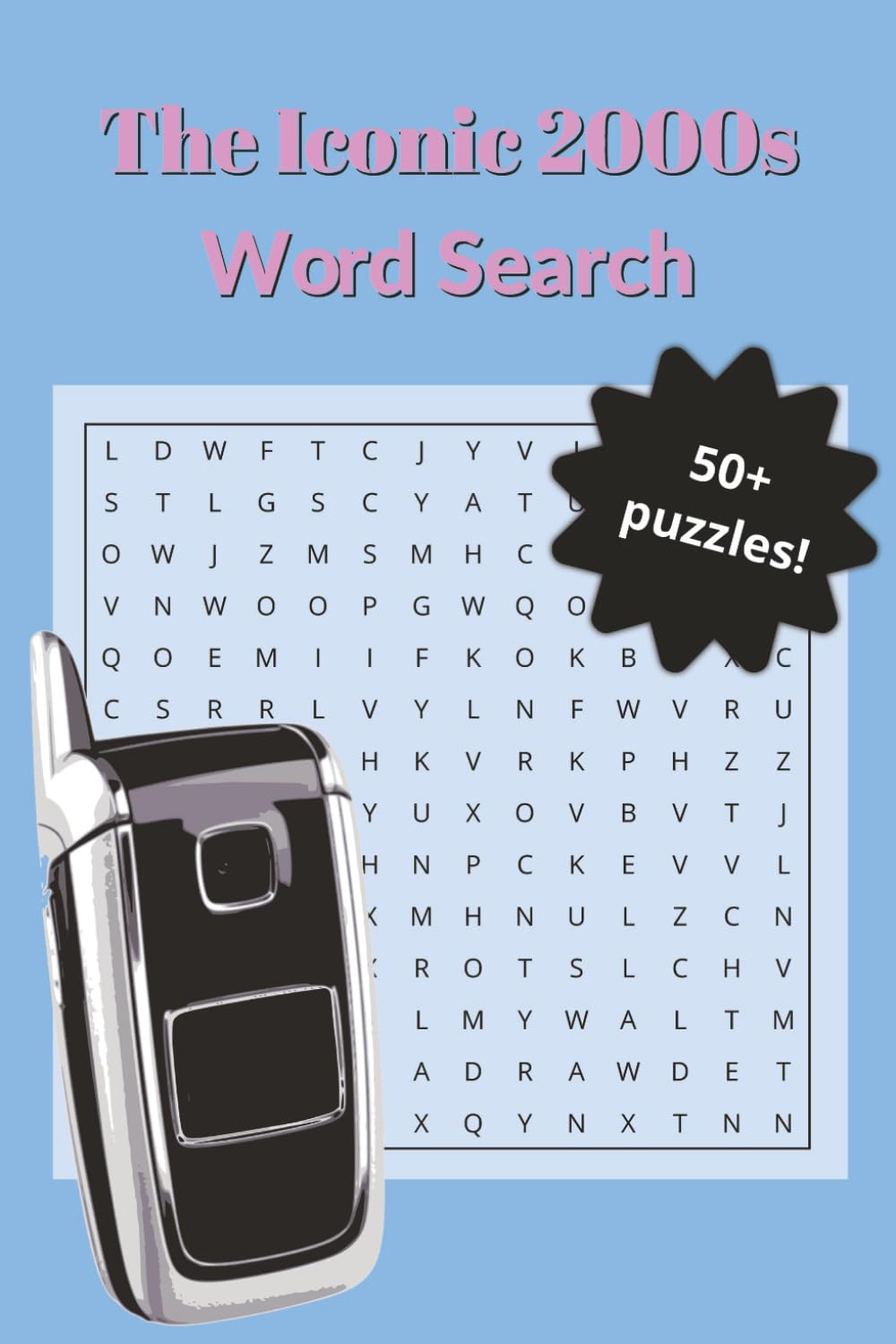 The Iconic 2000s Word Search: Large Print Puzzles for Adults | A Throwback to Pop Stars, Reality TV, Flip Phones, and the Y2K Era (The Golden Decades Puzzle Collection)