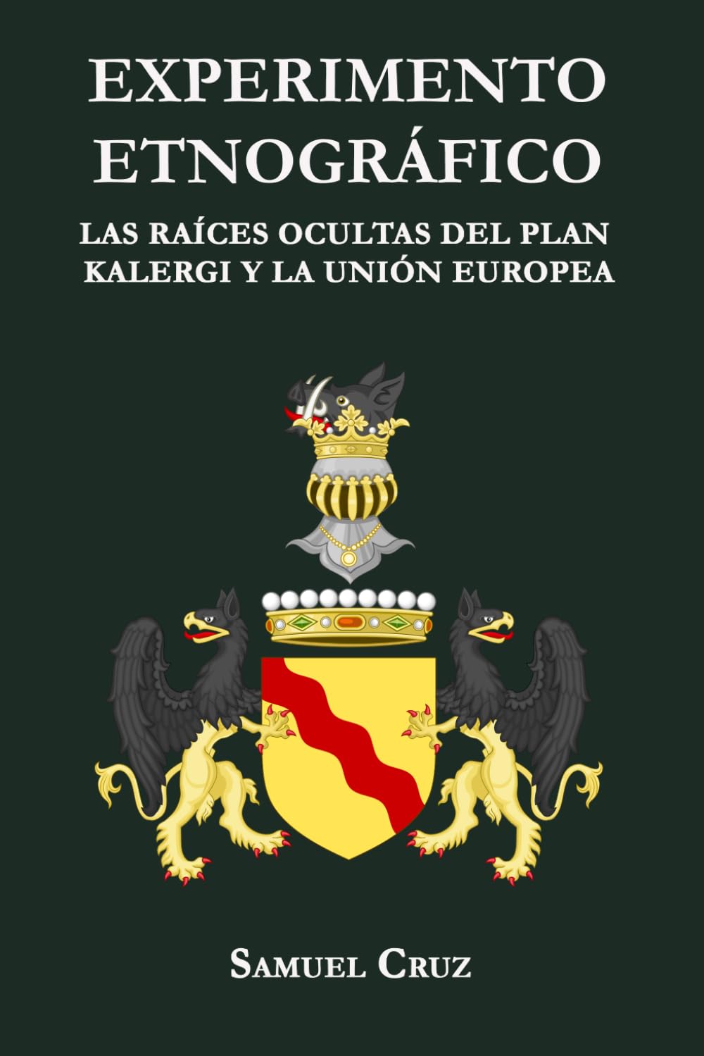 EXPERIMENTO ETNOGRÁFICO: Las Raíces Ocultas Del Plan Kalergi y La Unión Europea: Parte I