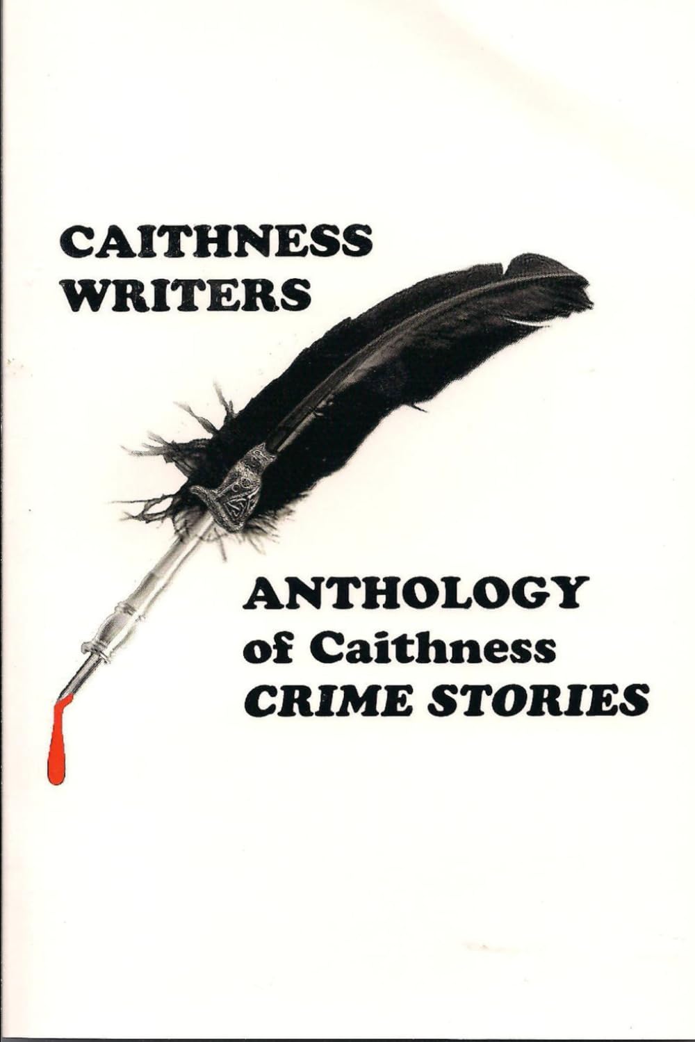 Anthology of Caithness Crime Stories (anthologies by Caithness Writers)