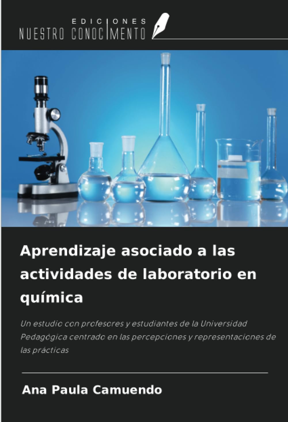 Aprendizaje asociado a las actividades de laboratorio en química: Un estudio con profesores y estudiantes de la Universidad Pedagógica centrado en las percepciones y representaciones de las prácticas