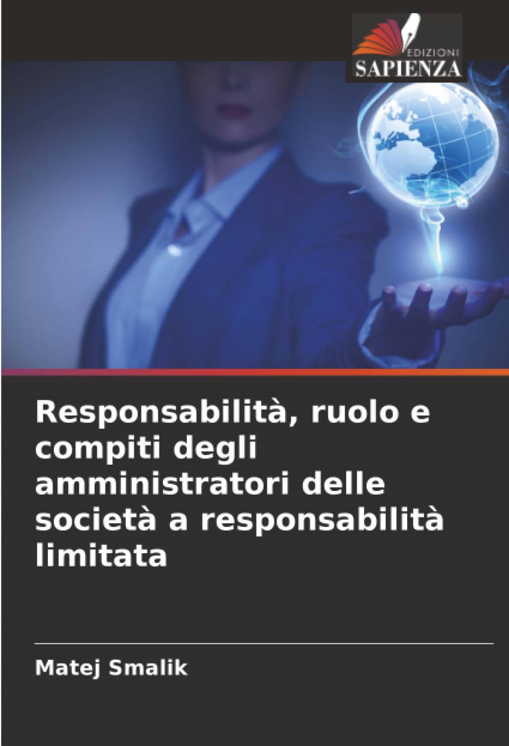 Responsabilità, ruolo e compiti degli amministratori delle società a responsabilità limitata