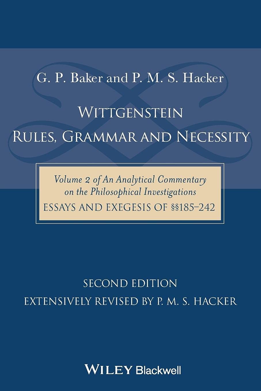 Wittgenstein: Rules, Grammar and Necessity: Volume 2 of an Analytical Commentary on the Philosophical Investigations, Essays and Exegesis 185-242