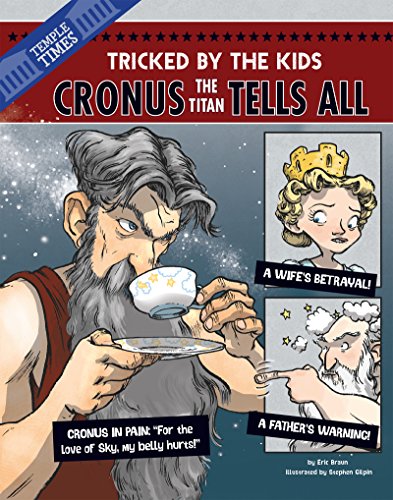 Cronus the Titan Tells All: Tricked by the Kids (The Other Side of the Myth)