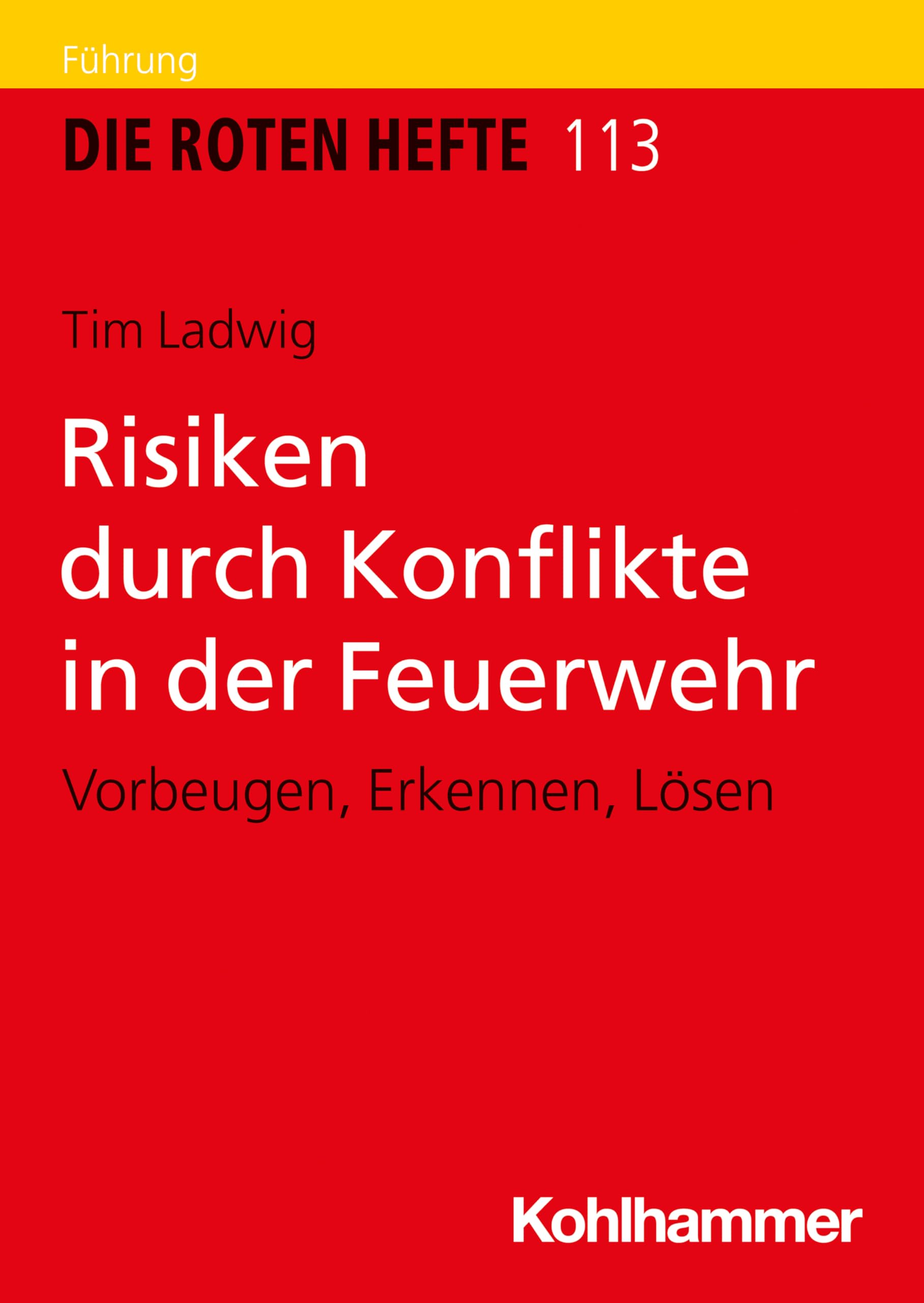 Risiken durch Konflikte in der Feuerwehr: Vorbeugen, Erkennen, Lösen (German Edition)