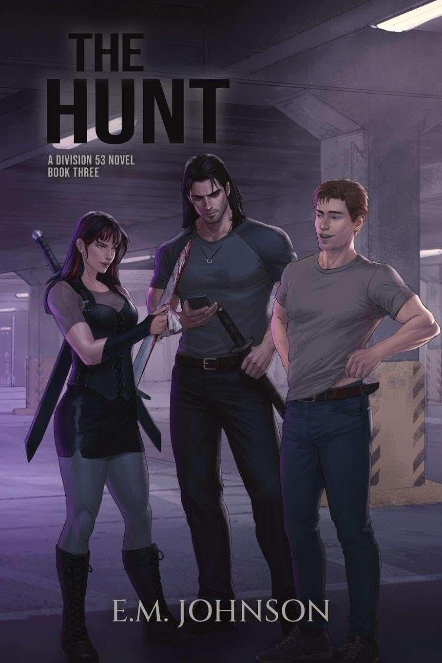 The Hunt: A Division 53 Novel Book Three: 3
