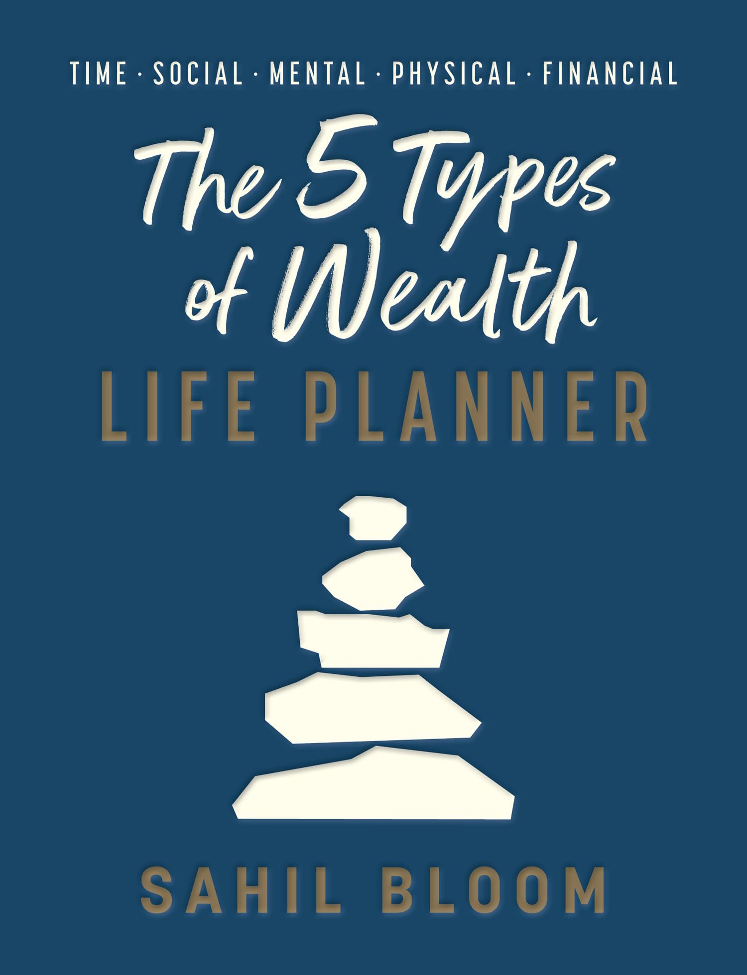The 5 Types of Wealth Life Planner: An Interactive Self-Help Guide to Focus and Financial Freedom