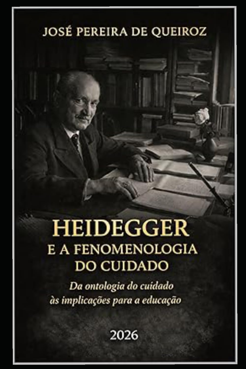 HEIDEGGER E A FENOMENOLOGIA DO CUIDADO: Da ontologia do cuidado às implicações para a educação