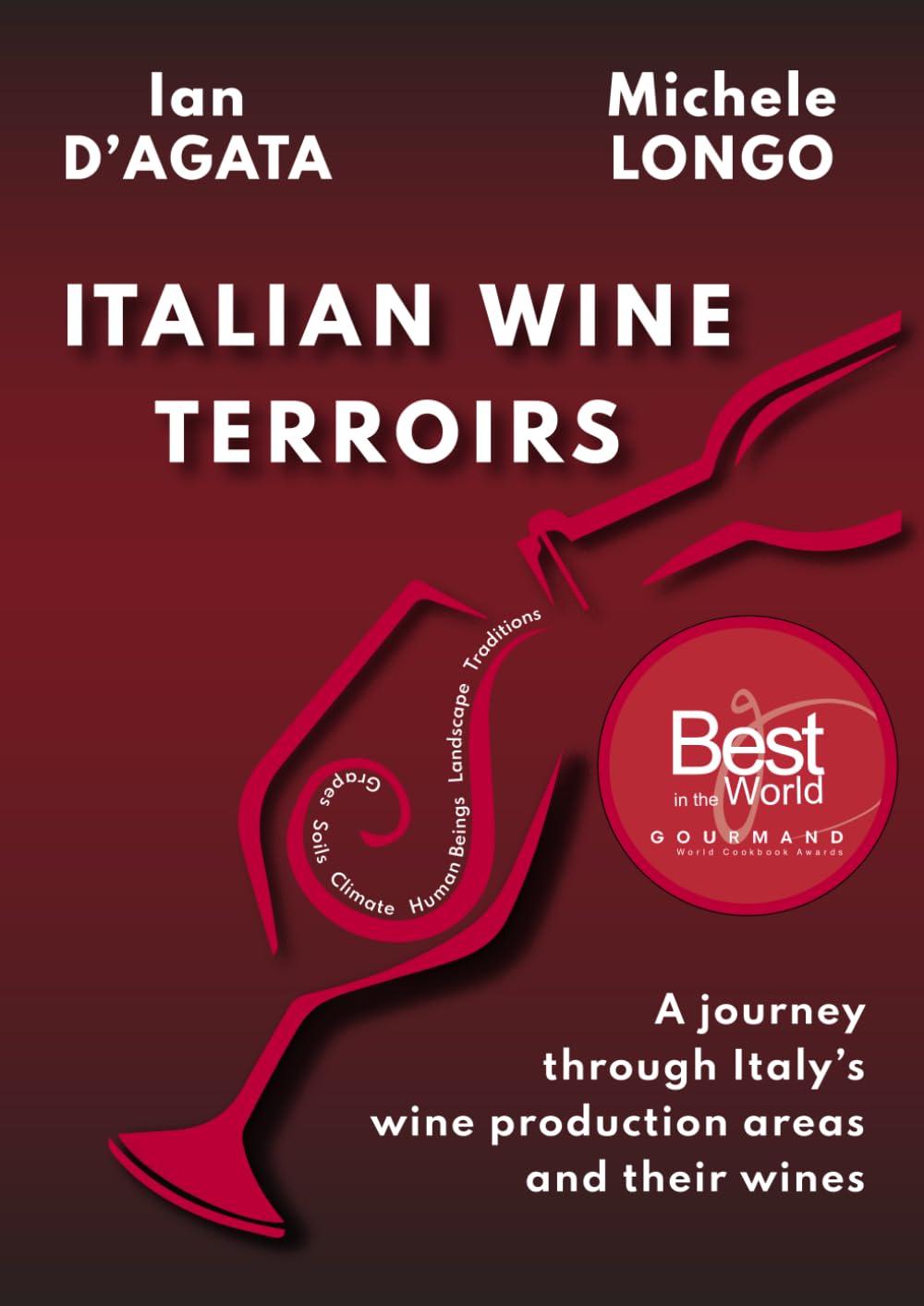 ITALIAN WINE TERROIRS: A journey through Italy’s wine production areas and their wine (Wines, Grapes and Terroirs of Italy)