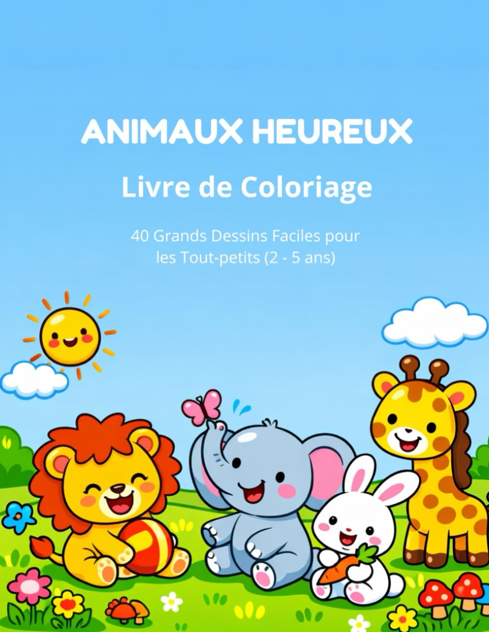 Mon premier livre de coloriage kawaii – Bébés animaux: Dessins très simples • Lignes très épaisses • Pour enfants de 1 à 3 ans