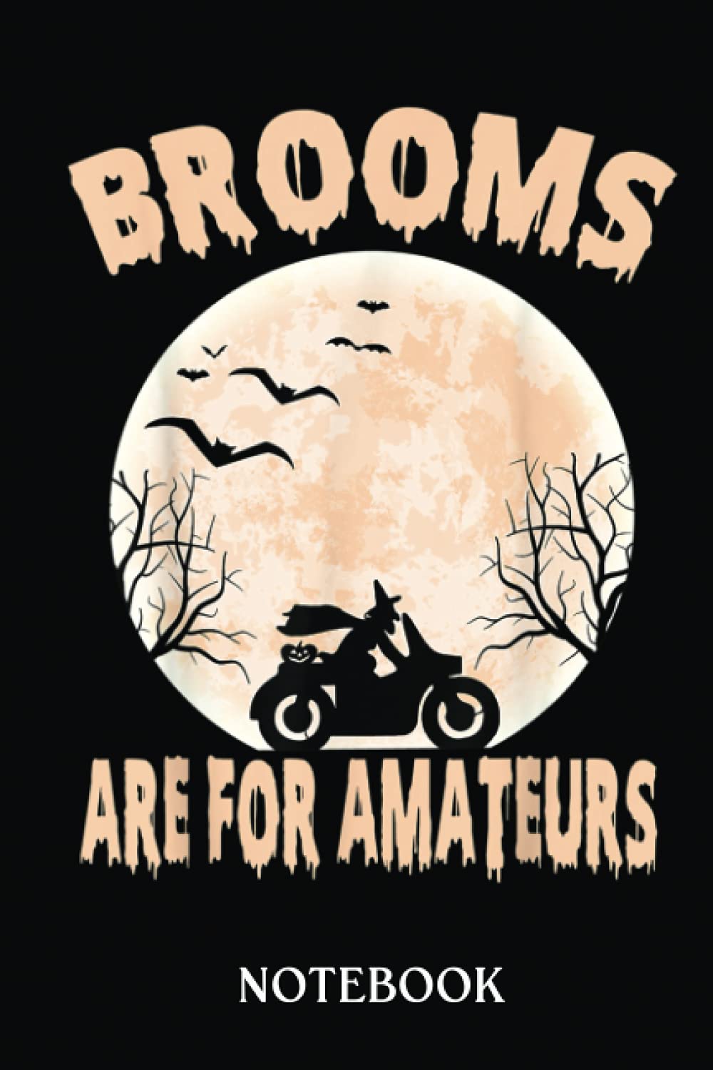 Brooms Are For Amateurs Biker Witch Halloween: Easily Distracted By Cats And Bookscat Book Lover Essential