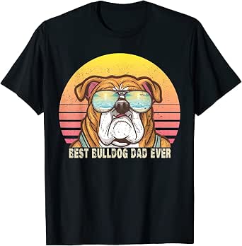 Mens English Bulldog Dad T-Shirt Gift for Fathers Day 2017 Dog