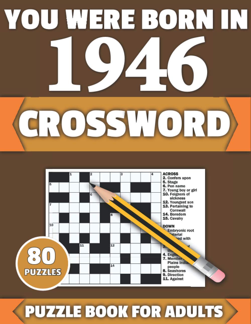 You Were Born In 1946: Crossword: Brain Teaser Large Print 80 Crossword Puzzles With Solutions For Holiday And Travel Time Entertainment Of All Adult ... And Senior Grandparents Who Were Born In 1946
