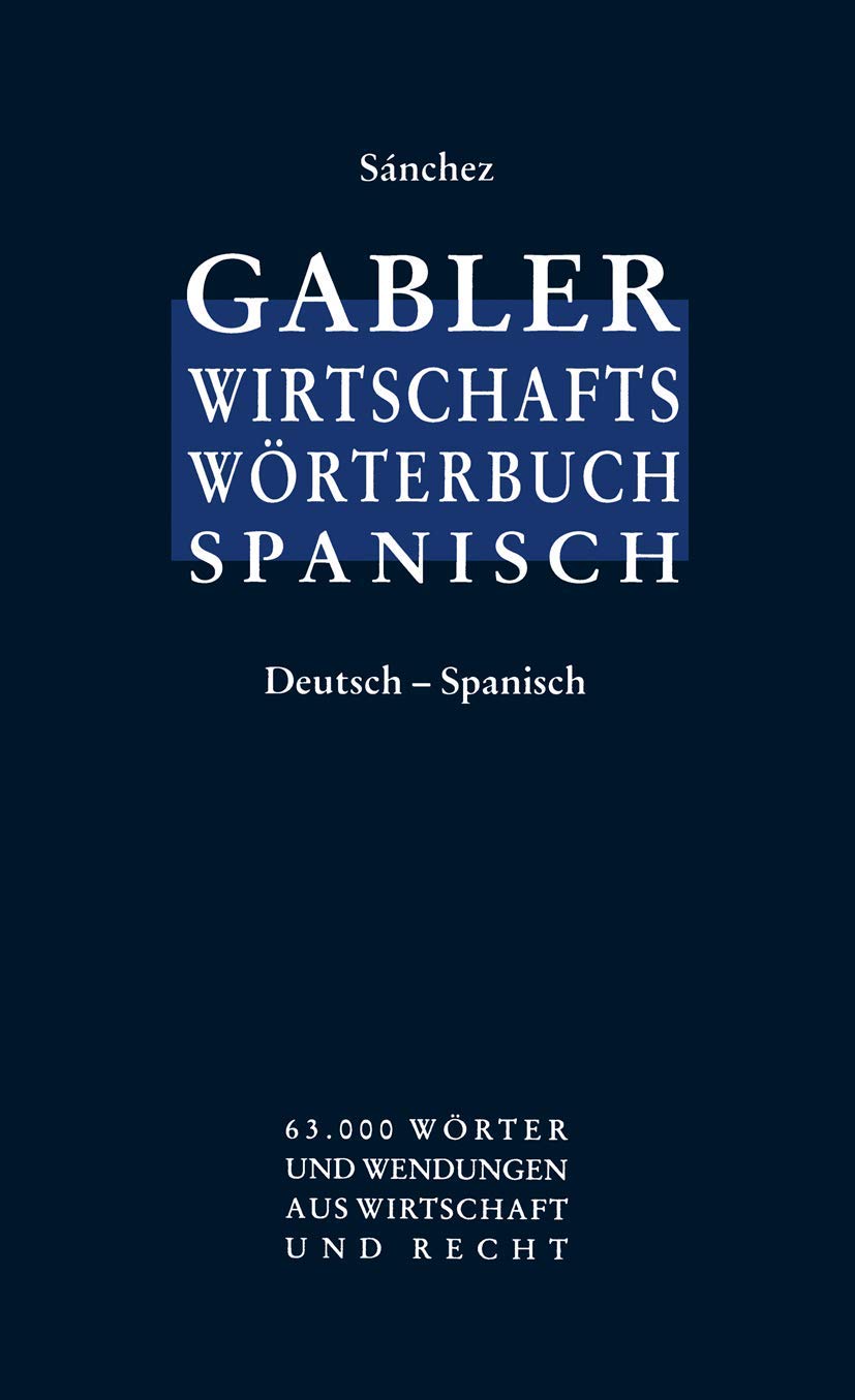 Gabler Wirtschaftswörterbuch Spanisch, Bd.1: Spanisch-Deutsch
