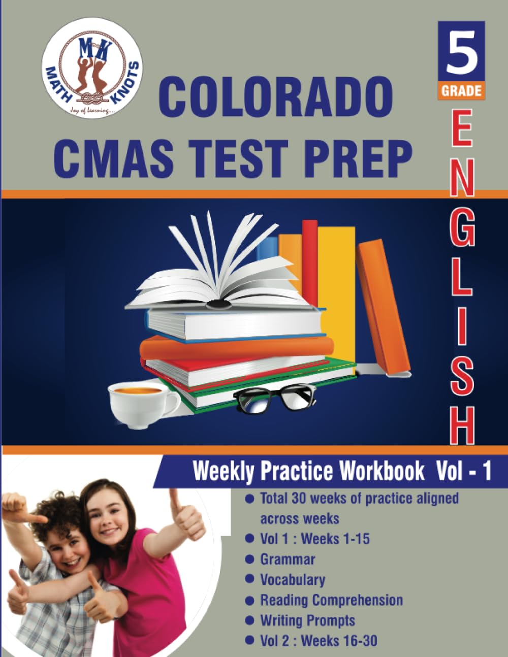 Colorado (CMAS) Assessment System Test Prep , 5th Grade ELA Practice Tests: Volume 1, Practice Questions and Explanations | Full Length Online Practice Test (COLORADO (CMAS) STATE Test Prep)