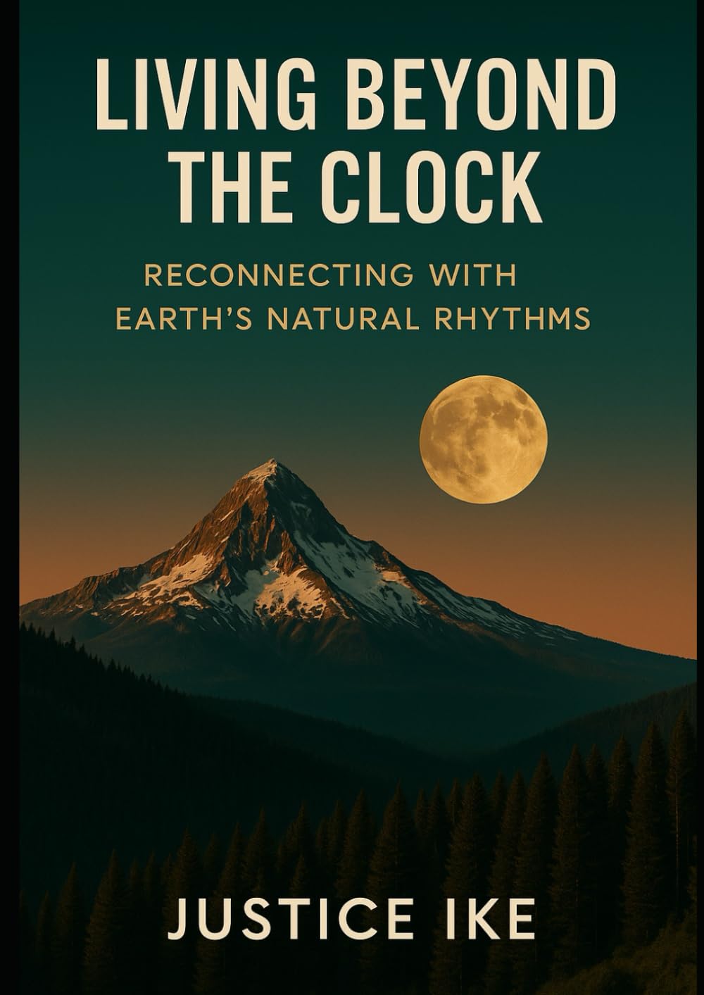 Living Beyond the Clock: Reconnecting with Earth’s Natural Rhythms (The Earth’s Rhythms Series)
