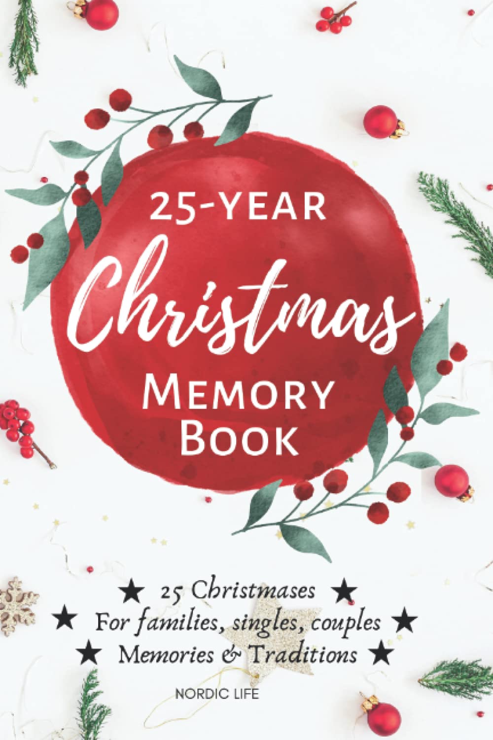 25-year Christmas Memory Book: A beautiful, modern Christmas Keepsake Journal for families, singles, and couples.