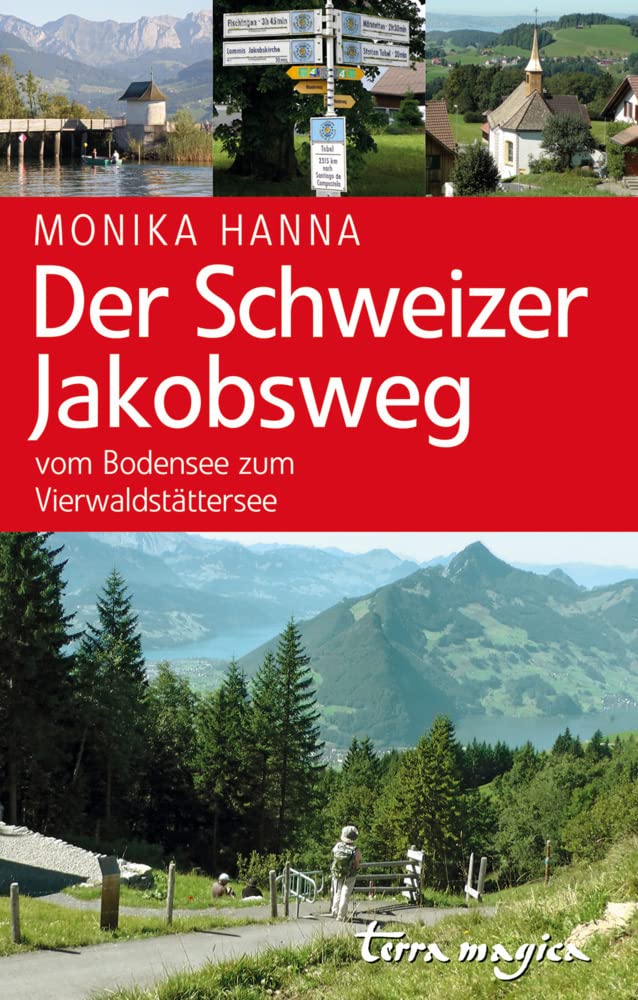 Der Schweizer Jakobsweg: Vom Bodensee zum Vierwaldstättersee