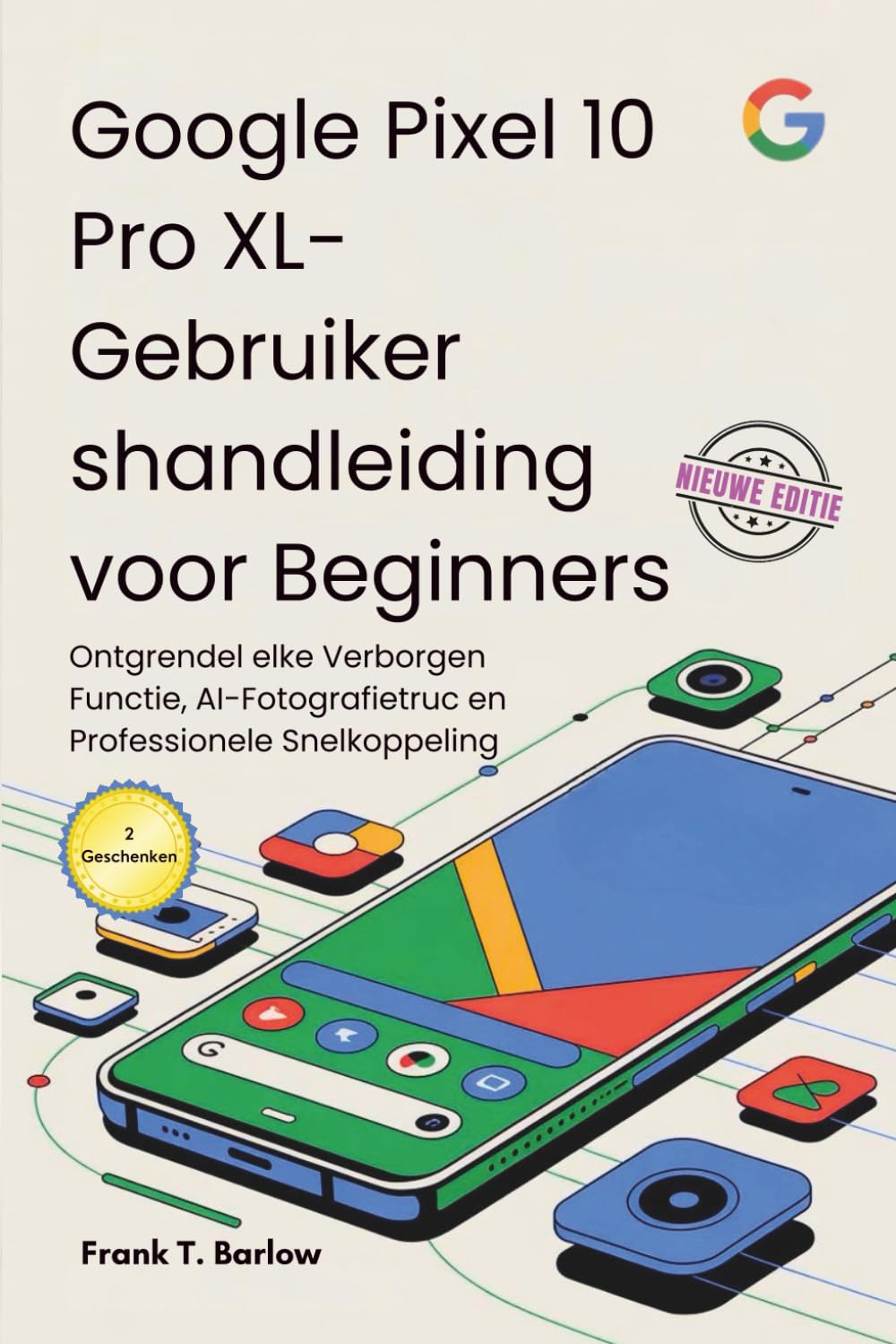 Google Pixel 10 Pro XL-Gebruikershandleiding voor Beginners: Ontgrendel elke Verborgen Functie, AI-Fotografietruc en Professionele Snelkoppeling