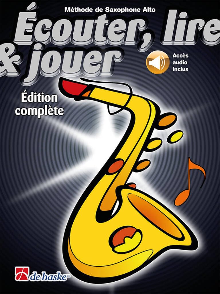 Écouter, lire & jouer Éd. complète Saxophone Alto. Comprend Enregistrement(s) en ligne