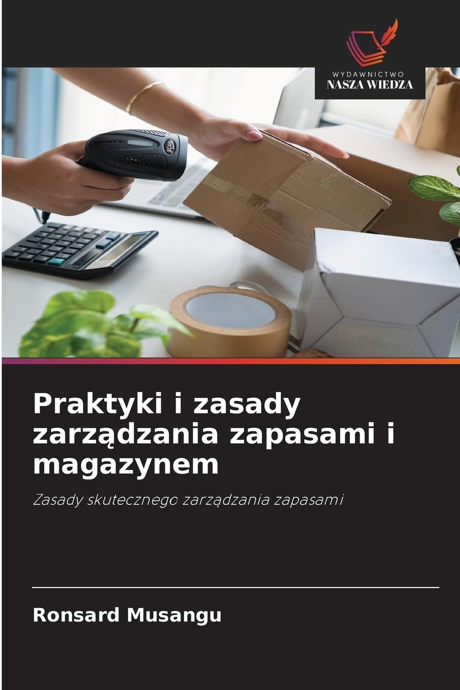 Praktyki i zasady zarz¿dzania zapasami i magazynem: Zasady skutecznego zarz¿dzania zapasami