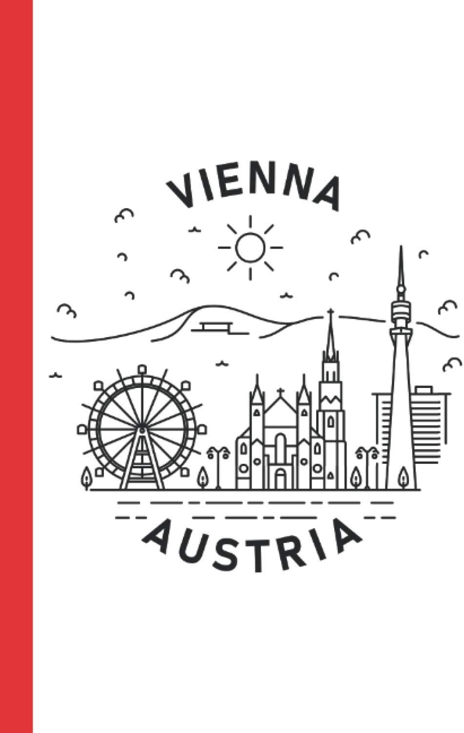 Vienna Austria Notizbuch: Wien Monoline Design, Wien Notizbuch, Arbeitsheft, Skizzenbuch, Reisetagebuch, Geschenk für Wien Fans