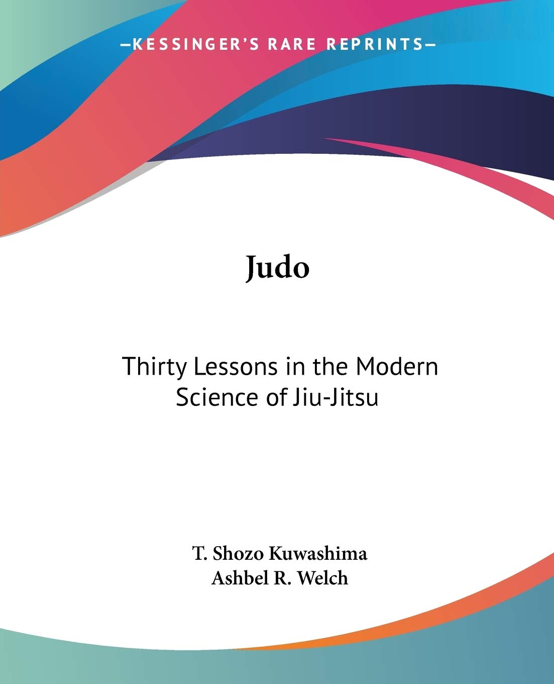 Judo: Thirty Lessons in the Modern Science of Jiu-Jitsu