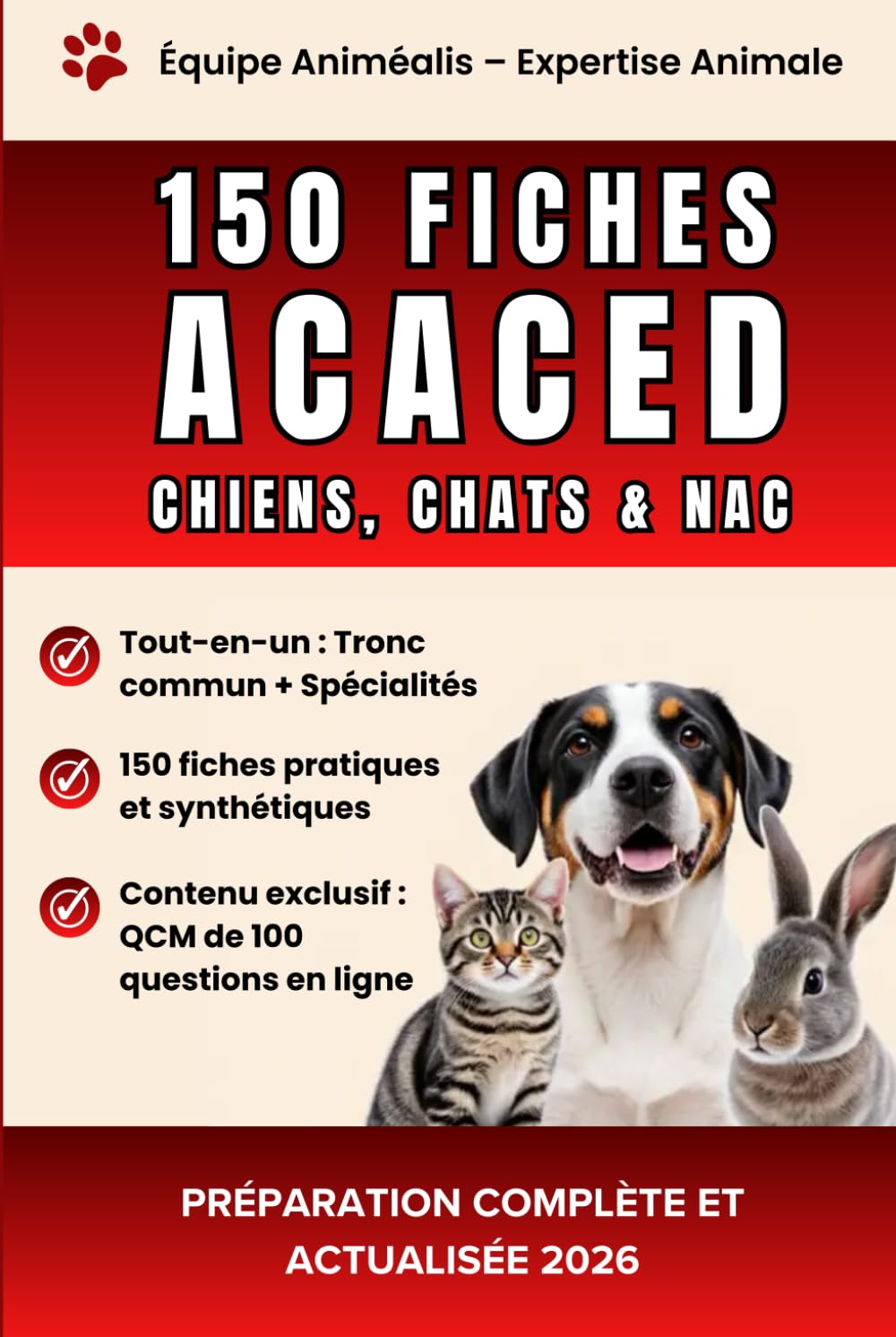 Préparation complète et actualisée – ACACED Chiens, chats et NAC : 150 fiches claires, synthétiques et en couleur pour réussir l’examen avec succès – 2025