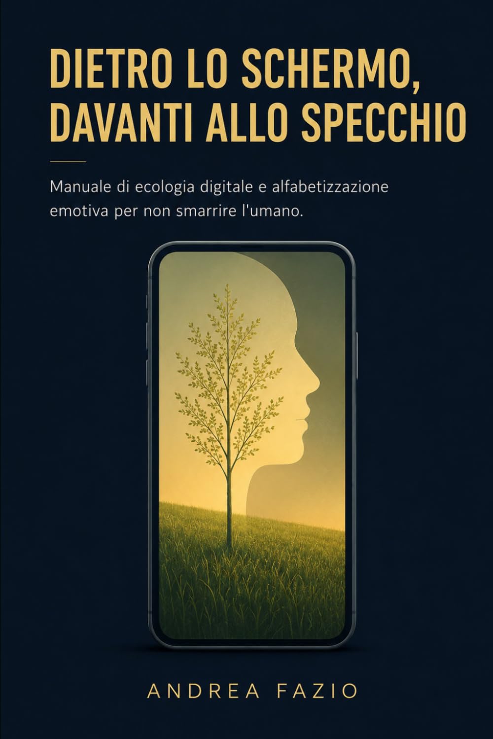 Dietro lo schermo, davanti allo specchio: Manuale di ecologia digitale e alfabetizzazione emotiva per non smarrire l’umano. (L'Artigiano Digitale)