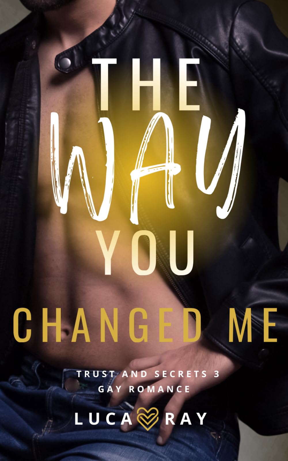 The Way You Changed Me: Trust and Secrets 3 - Gay Romance