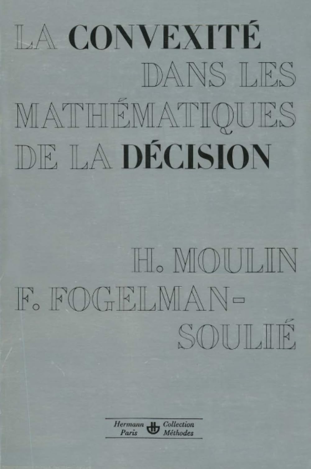 La Convexité dans les mathématiques de la décision: Optimisation et théorie micro-économique (HR.METHODES)
