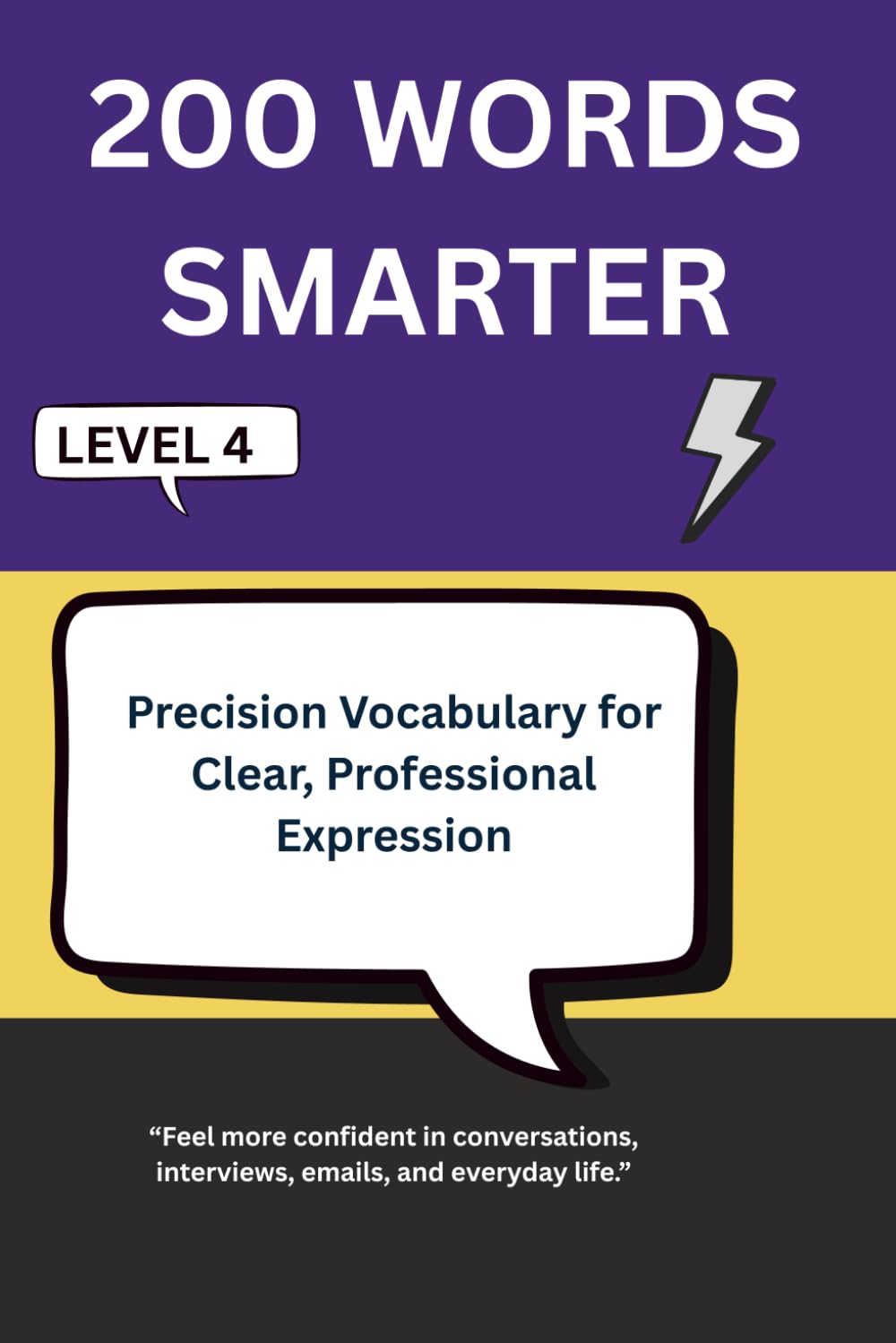 200 WORDS SMARTER: Precision Vocabulary for Clear, Professional Expression - Level 4 (Intelligent Words)