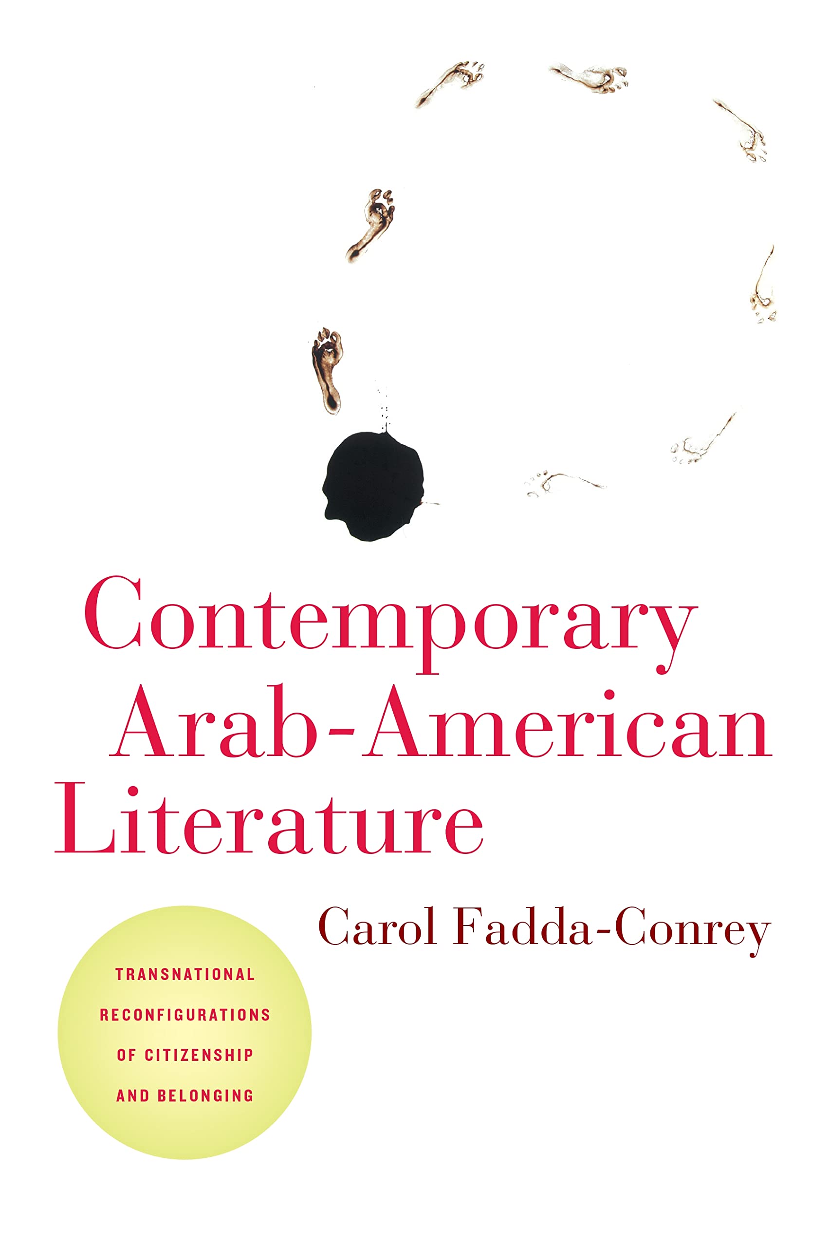 Contemporary Arab-American Literature: Transnational Reconfigurations of Citizenship and Belonging (American Literatures Initiative, 5)