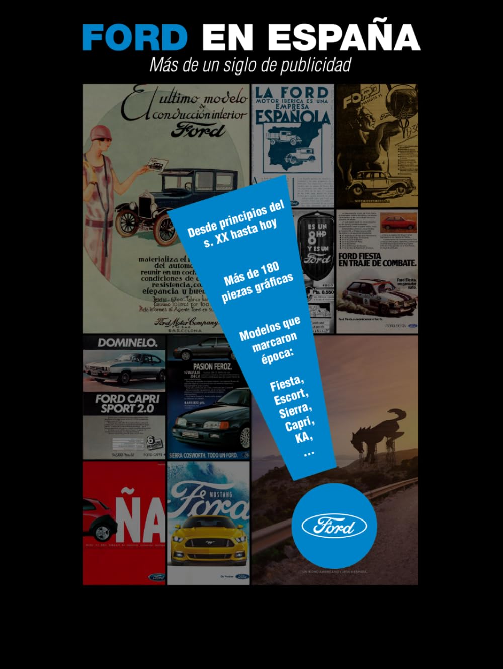 Ford en España: más de un siglo de publicidad: Un viaje por la historia de Ford en España a través de su publicidad gráfica