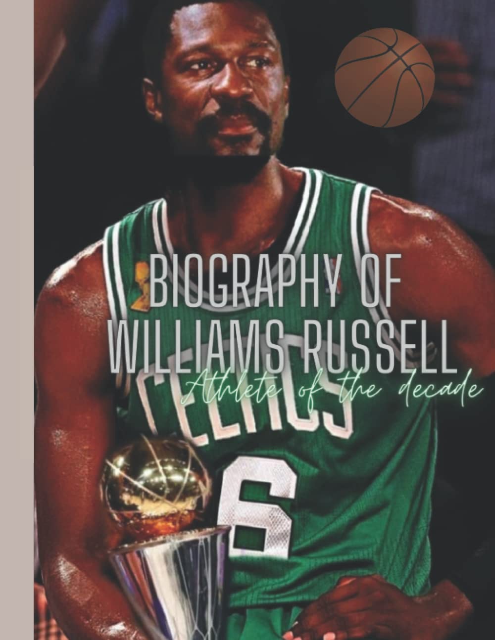Biography of Bill Russell: The decade basketball player