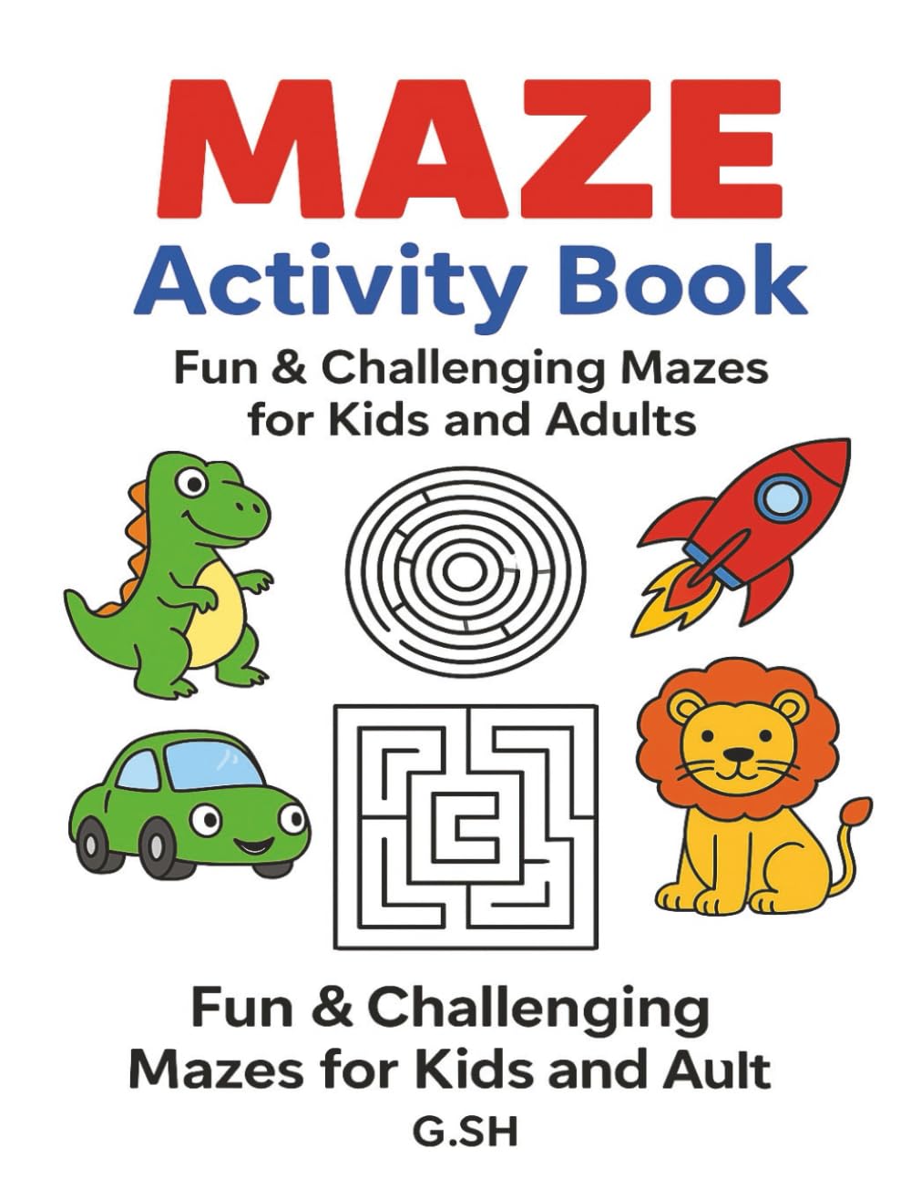 Maze Activity Book: 50 Fun & Challenging Mazes for Kids and Adults