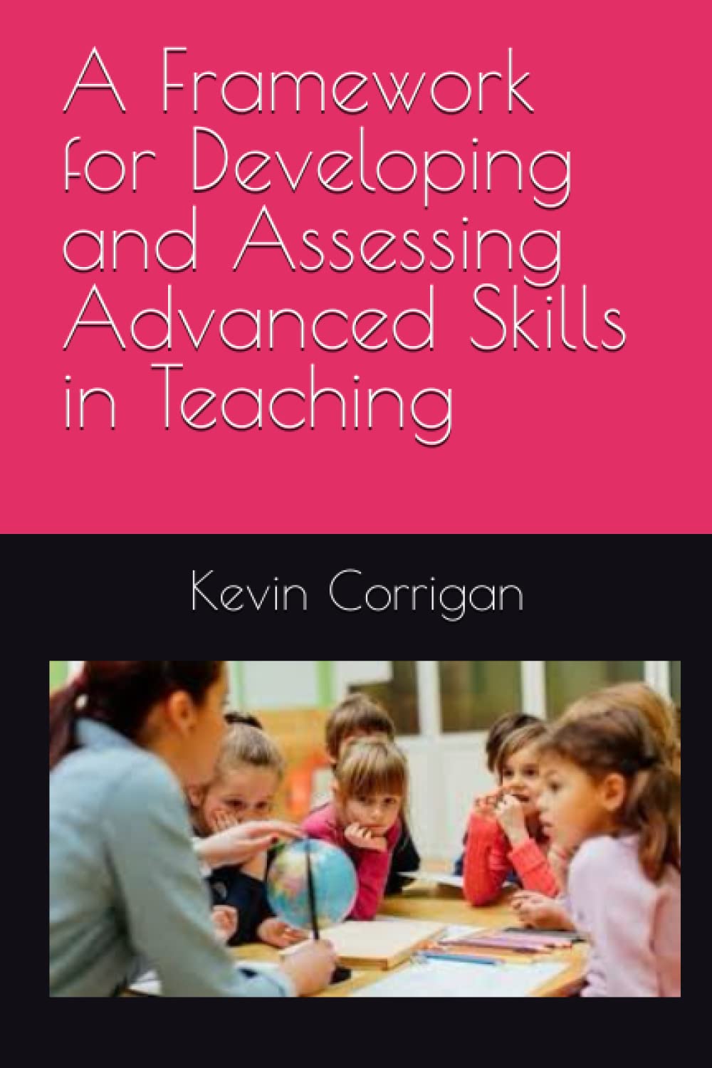 A Framework for Developing and Assessing Advanced Skills in Teaching