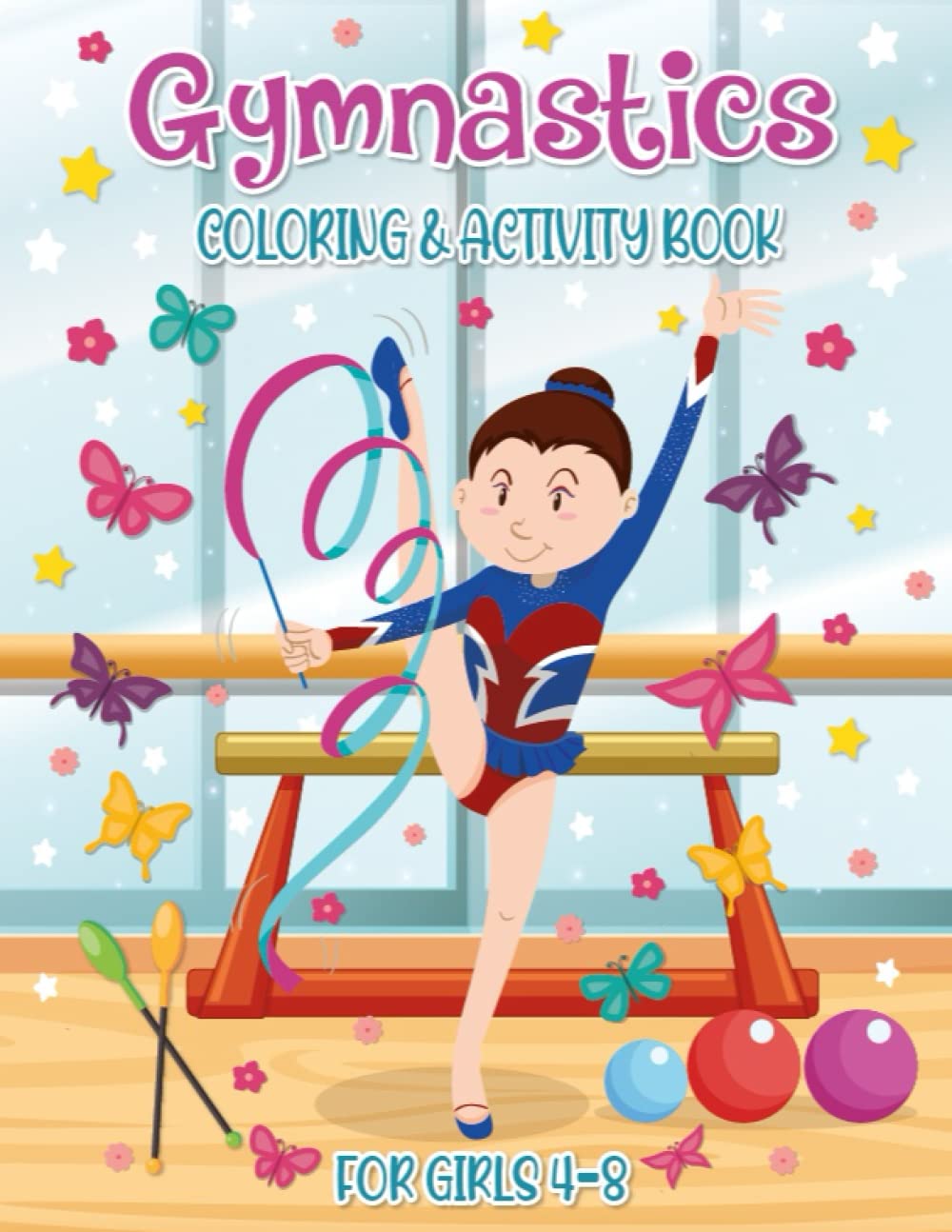 Gymnastics Coloring & Activity Book for Girls 4-8: Fun Gymnastic Workbook for young Gymnast girls Ages 4-8| Coloring, Word Search, Find The Difference, Mazes and more