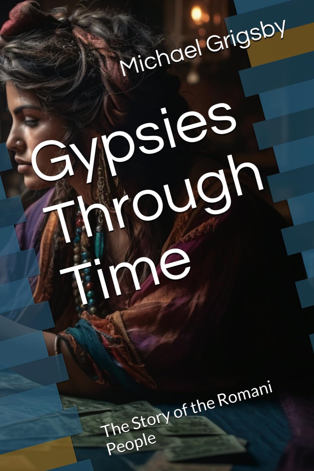 Gypsies Through Time: The Story of the Romani People
