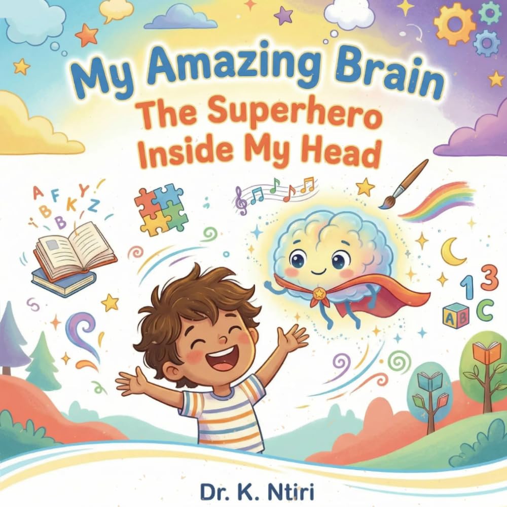 MY AMAZING BRAIN: The Superhero Inside My Head