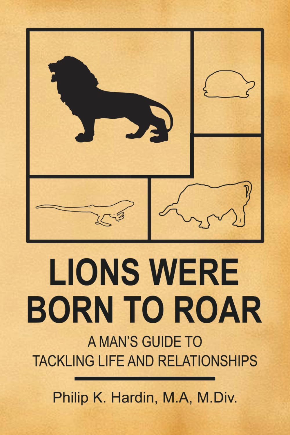 Lion Were Born to Roar: A Man's Guide to Tackling Life and Relationships
