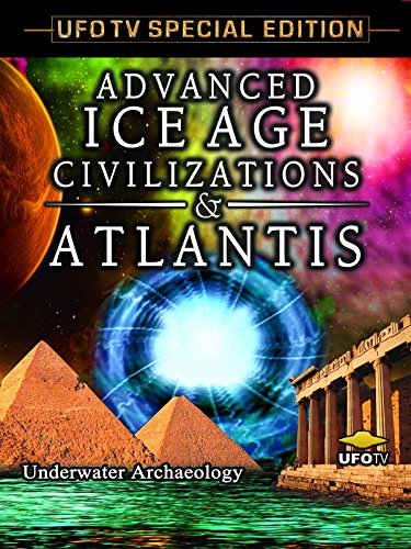 Advanced Ice Age Civilizations & Atlantis
