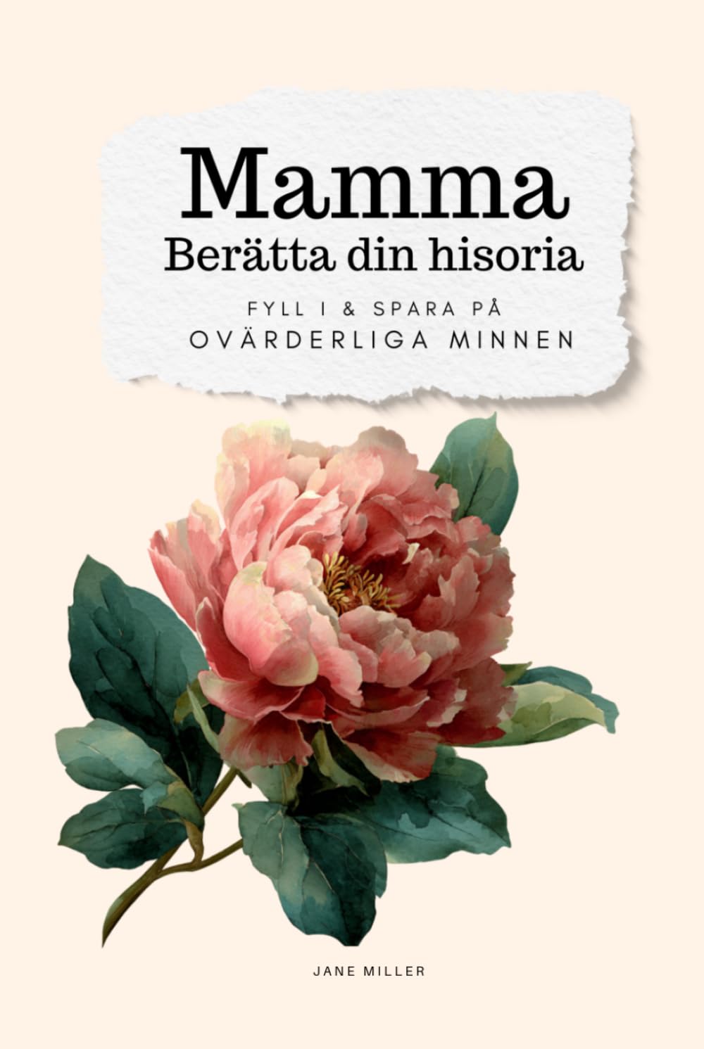 Mamma, berätta din historia: Fyll i och spara på ovärderliga minnen (Presentböcker)