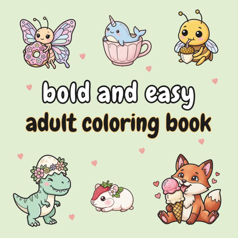Bold And Easy Adult Coloring Book: Cozy & Cute Coloring Book For Adults, Easy Designs Coloring.