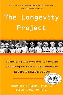 The Longevity Project: Surprising Discoveries for Health and Long Life from the Landmark Eight-Decade Study