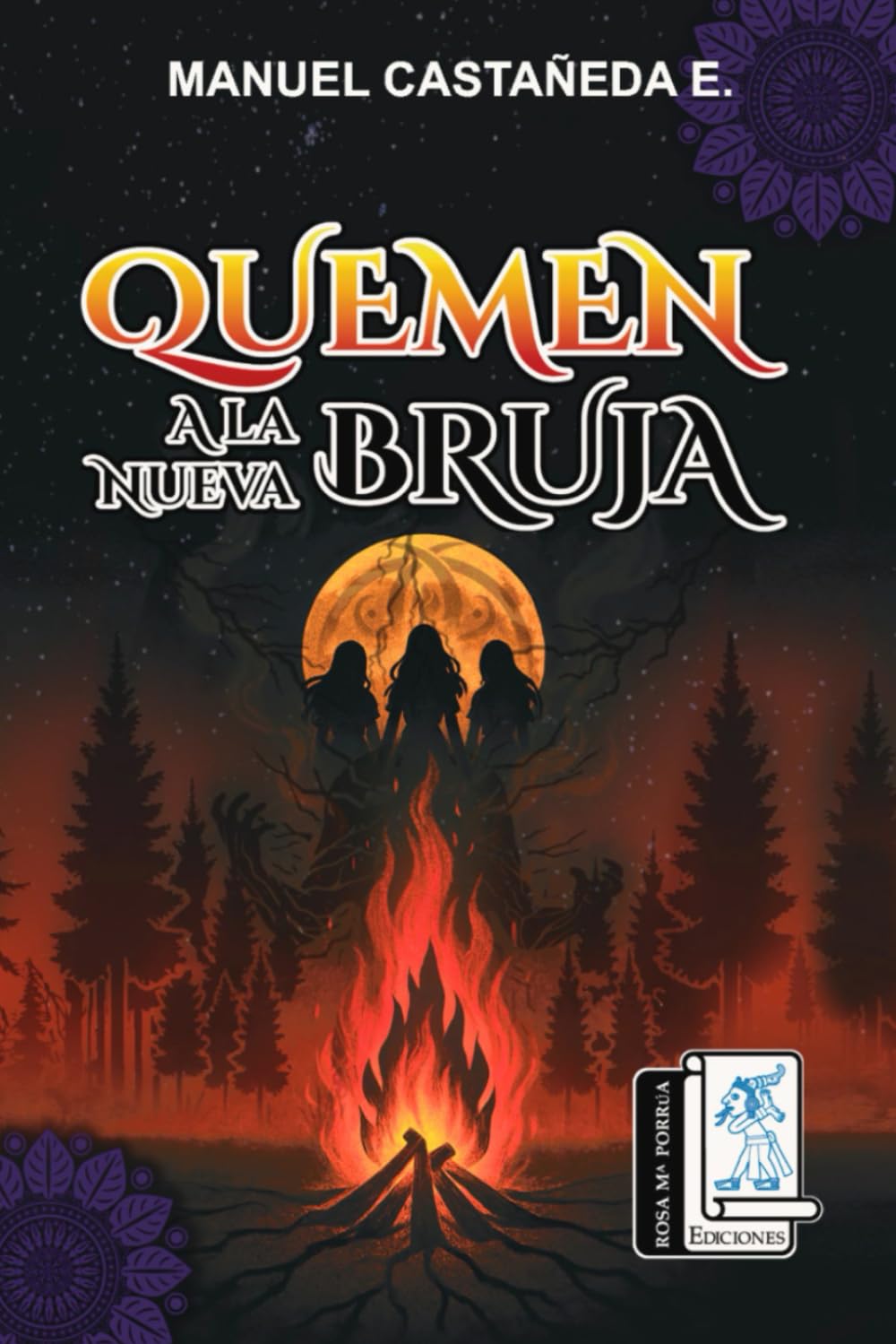 Quemen a la nueva bruja: Rosa Ma. Porrúa Ediciones.