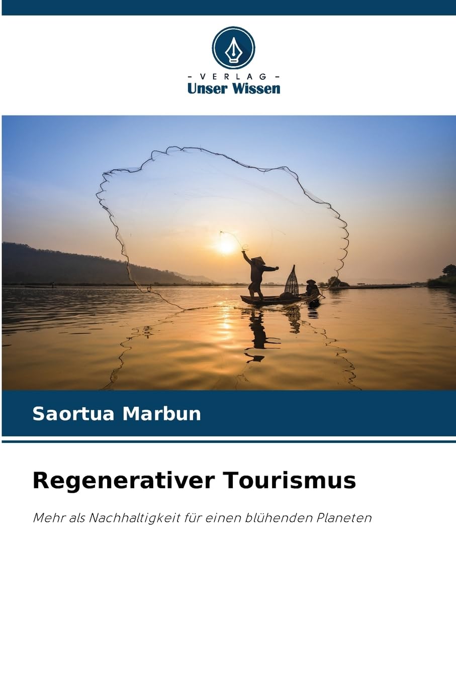 Regenerativer Tourismus: Mehr als Nachhaltigkeit für einen blühenden Planeten