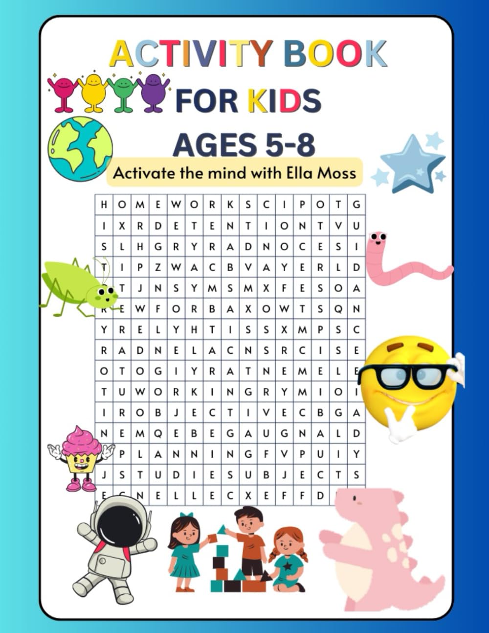 Activity book for kids: Activate the mind with Ella Moss
